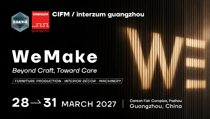 CIFM / interzum guangzhou 2027: WeMake para la cocreación global.